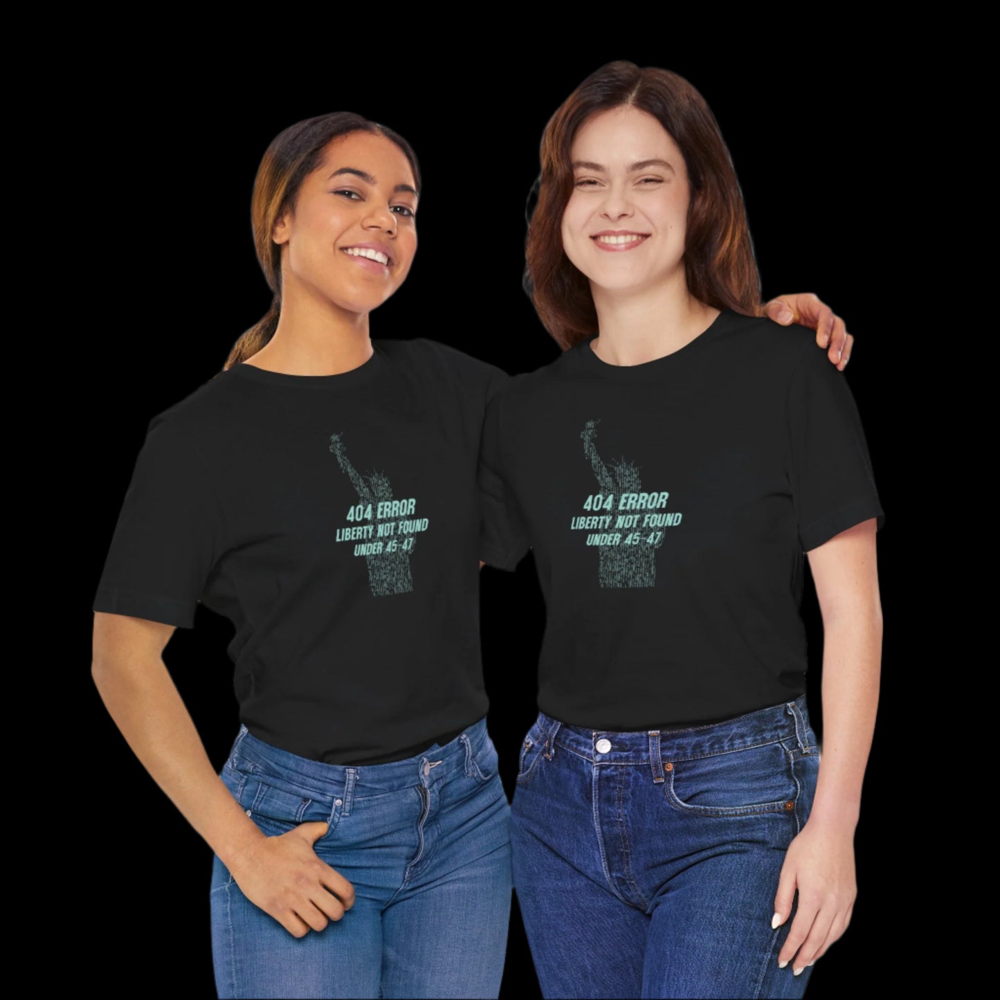 “404 ERROR" LIBERTY NOT FOUND UNDER 45-47” — Matrix Statue of Liberty Protest Tee
