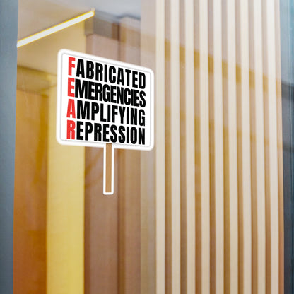 F.E.A.R. — "Fabricated Emergencies Amplifying Repression" Vinyl Decal