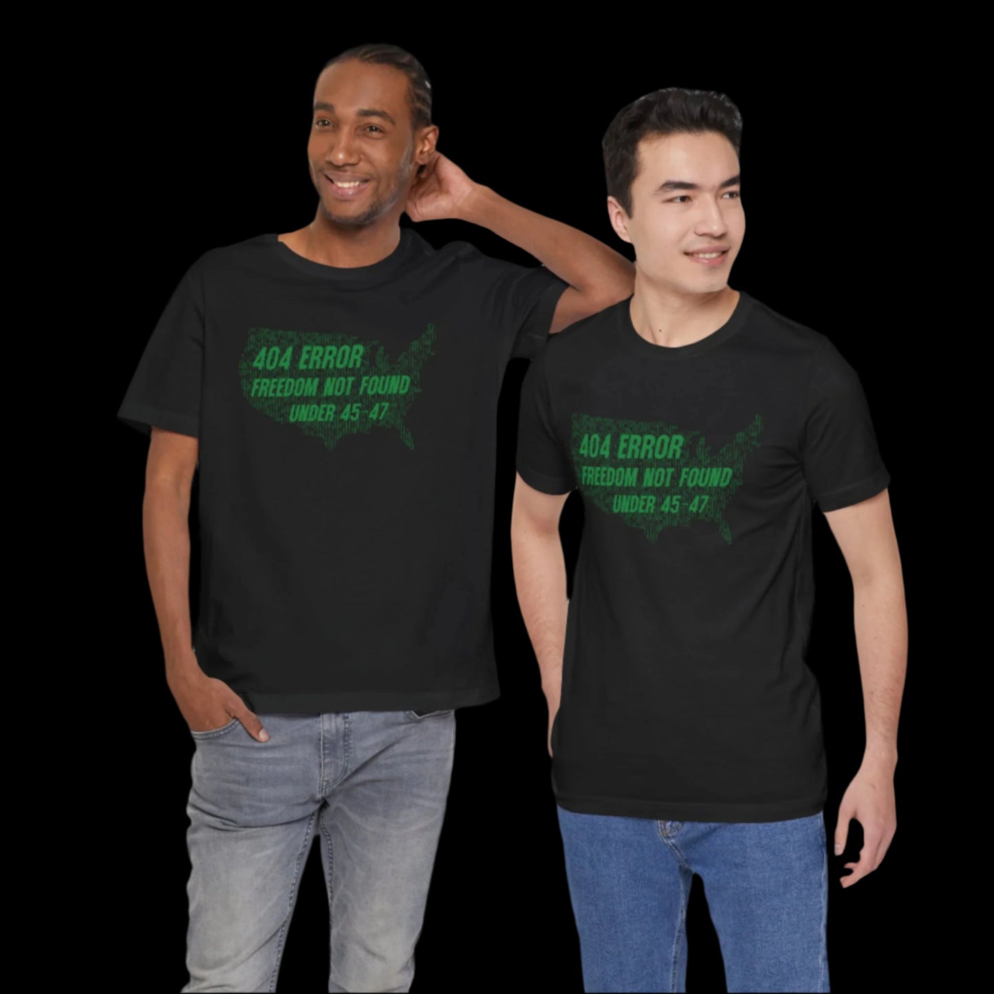 “404 ERROR" FREEDOM NOT FOUND UNDER 45-47” — Matrix USA Protest Tee