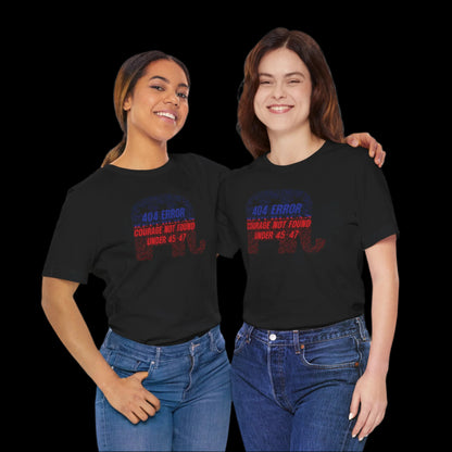 “404 ERROR" GOP COURAGE NOT FOUND UNDER 45-47” — Matrix GOP Elephant Protest Tee